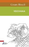 Vecchiaia. In dialogo con la Bibbia. E-book. Formato PDF ebook