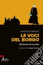 Le voci del borgo. Romanzo di un prete. E-book. Formato PDF ebook