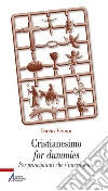 Cristianesimo for Dummies. E-book. Formato EPUB ebook di Dario Vivian