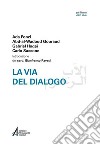 Via del dialogo. E-book. Formato PDF ebook