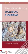 Evoluzione e creazione. Una relazione da ritrovare. E-book. Formato PDF ebook