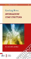 Informazione come struttura. Una critica dello scientismo. E-book. Formato PDF ebook