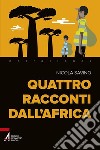 Quattro racconti dall'Africa. E-book. Formato PDF ebook