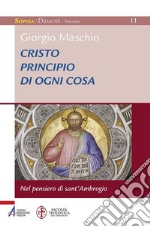 Cristo principio di ogni cosa. E-book. Formato PDF ebook