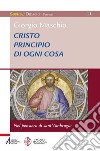 Cristo principio di ogni cosa. E-book. Formato PDF ebook di Giorgio Maschio