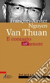 François Xavier Nguyên Van Thuân: Il Contagio dell'amore. E-book. Formato PDF ebook