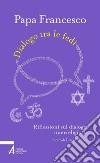 Dialogo tra le fedi. Riflessioni sul dialogo interreligioso. E-book. Formato PDF ebook