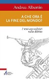 A che ora è la fine del mondo?. E-book. Formato PDF ebook di Andrea Albertin