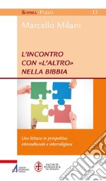 L'incontro con «l'altro» nella bibbia. E-book. Formato PDF ebook