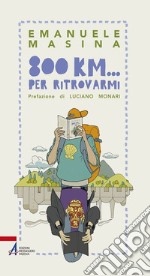 800 km... per ritrovarmi. E-book. Formato PDF