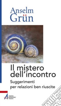 Il mistero dell'incontro. E-book. Formato EPUB ebook di Anselm Grün