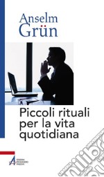 Piccoli rituali per la vita quotidiana. E-book. Formato EPUB ebook