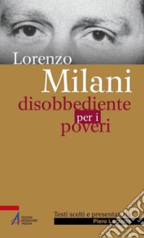 Disobbediente per i poveri. Testi scelti. E-book. Formato PDF ebook di Lorenzo Milani