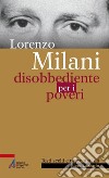 Disobbediente per i poveri. Testi scelti. E-book. Formato PDF ebook di Lorenzo Milani