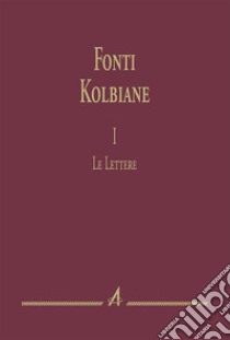 Fonti kolbiane vol.1. E-book. Formato PDF ebook di Raffaele Di Muro