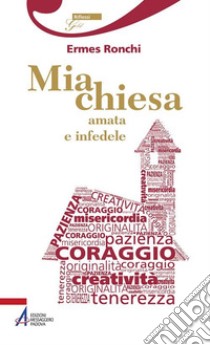 Mia chiesa amata e infedele. E-book. Formato PDF ebook di Ermes Ronchi