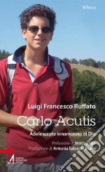 Carlo Acutis. Adolescente innamorato di Dio. E-book. Formato PDF ebook