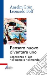 Un nuovo modo di pensare: diventare uno. Esperienza di Dio nell'uomo e nel mondo. E-book. Formato PDF