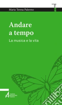 Andare a tempo: La musica e la vita. E-book. Formato EPUB ebook