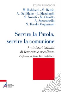 Servire la Parola, servire la comunione: I ministeri istituiti di lettorato e accolitato. E-book. Formato PDF ebook di Morena Baldacci