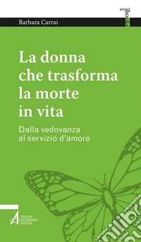 La donna che trasforma la morte in vita. E-book. Formato EPUB ebook