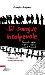 Di sangue incolpevole. Voci dalla bufera 1915-1918. E-book. Formato PDF