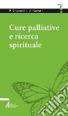 Cure palliative e ricerca spirituale. E-book. Formato PDF ebook di Bruno Mazzocchi