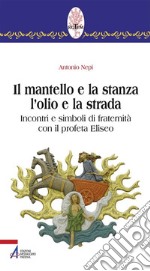 Il mantello e la stanza, l'olio e la strada. E-book. Formato EPUB