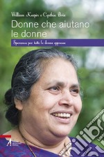 Donne che aiutano le donne. Speranza per tutte le donne oppresse. E-book. Formato PDF ebook