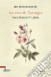 Le rose di Turingia. Santa Elisabetta d'Ungheria. E-book. Formato PDF ebook