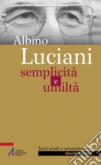Albino Luciani. Semplicità e umiltà. E-book. Formato PDF ebook