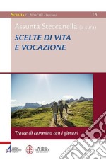 Scelte di vita e vocazione. Tracce di cammino con i giovani. E-book. Formato EPUB