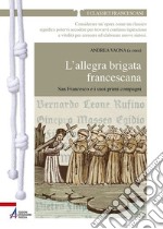 L'allegra brigata francescana San Francesco e i suoi primi compagni. E-book. Formato PDF ebook