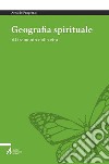 Geografia spirituale. Al tramonto della vita. E-book. Formato PDF ebook di Arnaldo Pangrazzi