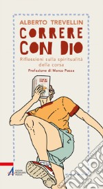 Correre con Dio: Riflessioni sulla spiritualità della corsa. E-book. Formato PDF ebook