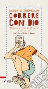 Correre con Dio: Riflessioni sulla spiritualità della corsa. E-book. Formato EPUB ebook