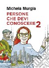 Persone che devi conoscere 2. E-book. Formato PDF ebook di Michela Murgia