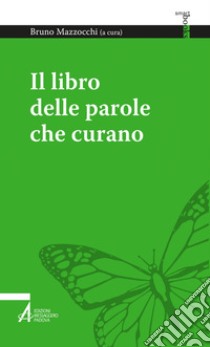 Il libro delle parole che curano. E-book. Formato PDF ebook di Bruno Mazzocchi