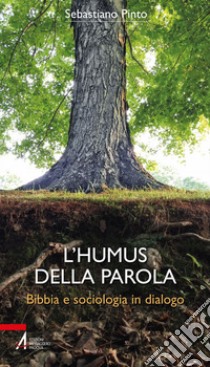 L'humus della Parola: Bibbia e sociologia in dialogo. E-book. Formato PDF ebook di Sebastiano Pinto