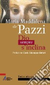 Maria Maddalena de' Pazzi. Dio sempre s'inclina. E-book. Formato PDF ebook di C. Vasciaveo