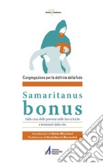 Samaritanus bonus. Lettera sulla cura delle persone nelle fasi critiche e terminali della vita. E-book. Formato EPUB ebook