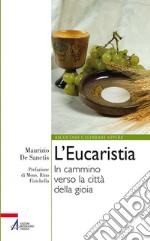 L' Eucaristia. In cammino verso la città della gioia. E-book. Formato PDF ebook