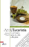 L' Eucaristia. In cammino verso la città della gioia. E-book. Formato PDF ebook di Maurizio De Sanctis