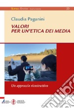 Valori per un'etica dei media: Un approccio ricostruttivo. E-book. Formato PDF