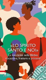 «Lo Spirito Santo e noi»: La sinodalità nella Bibbia: vocazione, fratture e processi. E-book. Formato PDF ebook