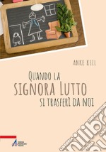 Quando la signora Lutto si trasferì da noi. E-book. Formato PDF ebook