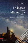 La logica e il segreto della natura: Una guida al dialogo tra scienza e fede. E-book. Formato PDF ebook