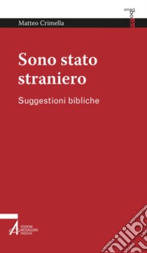 Sono stato straniero: Suggestioni bibliche. E-book. Formato PDF ebook di Matteo Crimella