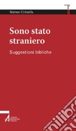 Sono stato straniero: Suggestioni bibliche. E-book. Formato PDF ebook