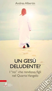 Un Gesù “deludente”?: I "no" che rendono figli nel Quarto Vangelo. E-book. Formato EPUB ebook